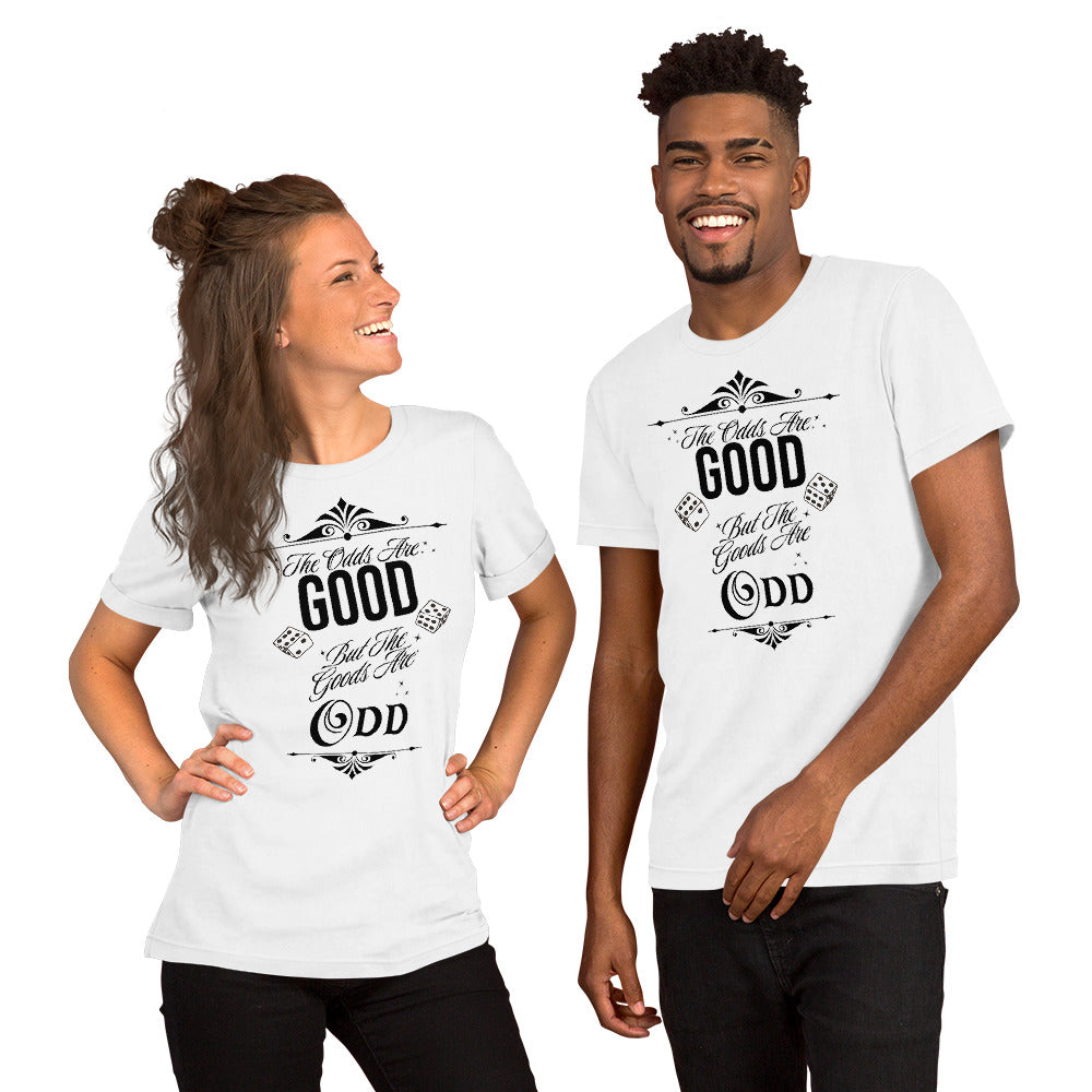 The Odds Are Good Fancy T Shirt Sober Outfitters