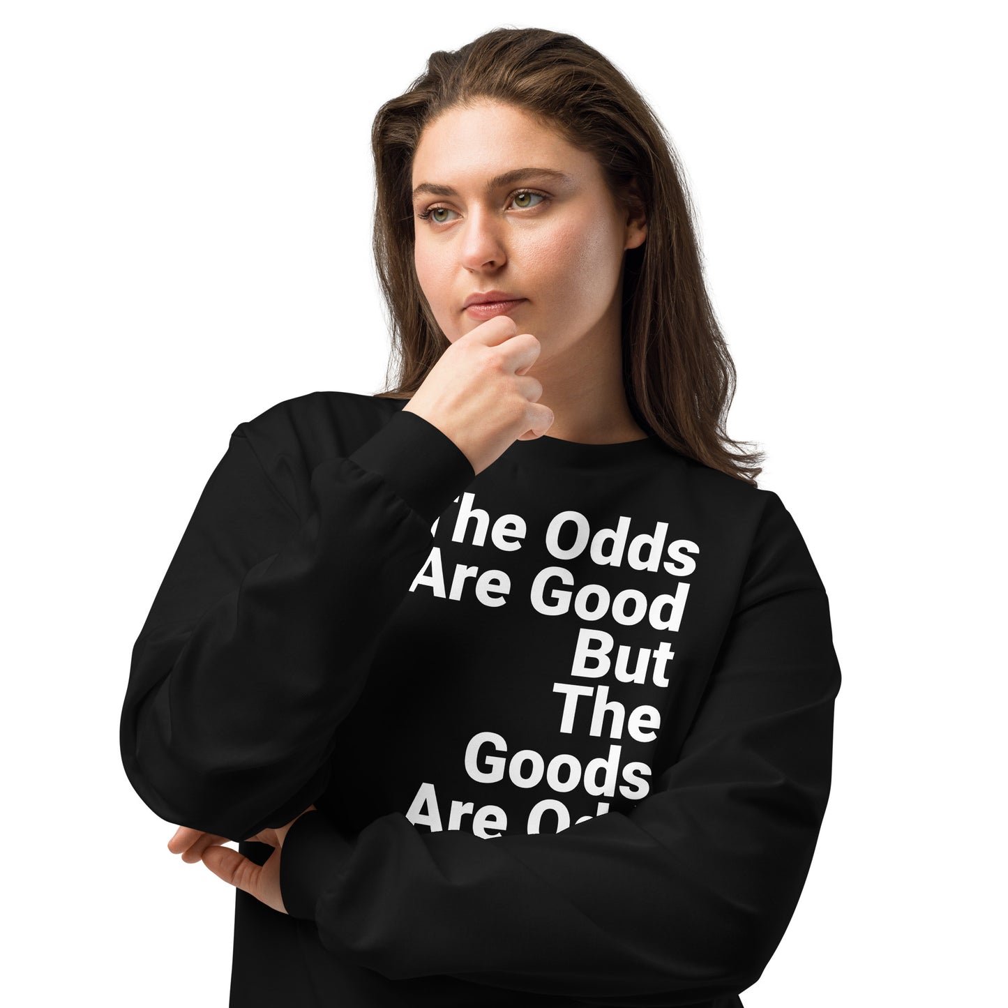 The Odds Are Good Monochrome Sweatshirt